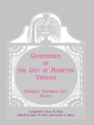 cemeteries of the city of hampton, virginia, formerly elizabeth city county (en Inglés)