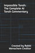 Impossible Torah: The Complete AI Torah Commentary (en Inglés)