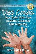 Diez Cosas que Todo Niño con Autismo Desearía que Supieras