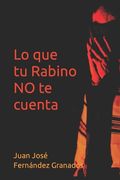 Lo que tu Rabino NO te cuenta (in Spanish)