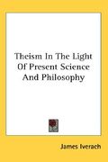 theism in the light of present science and philosophy (en Inglés)