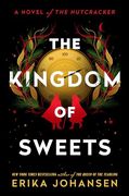 The Kingdom of Sweets: A Novel of the Nutcracker (en Inglés)