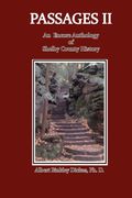Passages II: An Encore Anthology of Shelby County History (Volume 2)
