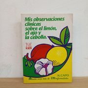 Mis observaciones clínicas sobre el limón, el ajo y la cebolla (in Spanish)