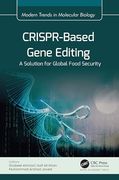 Crispr-Based Gene Editing: A Solution for Global Food Security (Modern Trends in Molecular Biology) (en Inglés)