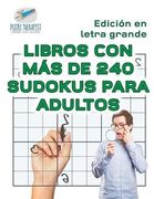 Libros con más de 240 Sudokus Para Adultos | Edición en Letra Grande