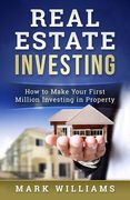 Real Estate Investing: How to Make Your First Million Investing in Property (en Inglés)