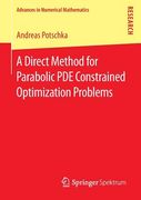 A Direct Method for Parabolic pde Constrained Optimization Problems de Andreas Potschka(Springer Spektrum)