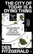 The City of Today is a Dying Thing (en Inglés)