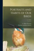 Portraits and Habits of Our Birds; v.1 (1925) (en Inglés)
