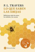 Lo que Saben las Abejas: Reflexiones Sobre los Mitos, los Simbolos y los Cuentos