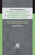El Enriquecimiento Ilicito, El Lavado de Activos. El Testaferrato y la Extinción de Dominio en Colombia