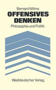 Offensives Denken: Philosophie Und Politik (en Alemán)
