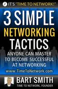 3 Simple Networking Tactics: Anyone Can Master To Become Successful At Networking (en Inglés)
