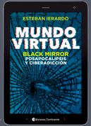 Mundo Virtual: Black Mirror , Posapocalipsis y Ciberadiccion