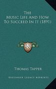 the music life and how to succeed in it (1891) (en Inglés)