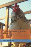 The Proud Rooster and other fables (en Inglés)