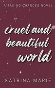 Cruel and Beautiful World: Alternate Cover (en Inglés)
