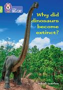 Why did Dinosaurs Become Extinct? Band 11+ (en Inglés)