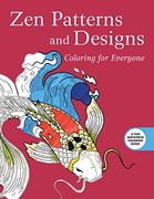 Zen Patterns And Designs: Coloring For Everyone