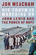 His Truth is Marching on: John Lewis and the Power of Hope (en Inglés)