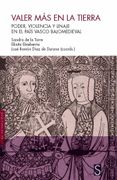 Valer más en la Tierra: Poder, Violencia y Linaje en el País Vasco Bajomedieval