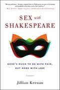Sex with Shakespeare: Here's Much to Do with Pain, but More with Love