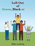Left out of Green, Black or White (en Inglés)