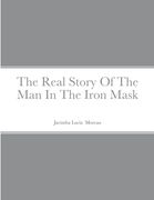 The Real Story Of The Man In The Iron Mask (en Inglés)