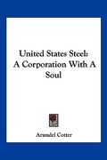 united states steel: a corporation with a soul (en Inglés)