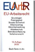 EU-Arbeitsrecht: mit den wichtigsten Vertrgen, Verordnungen und Richtlinien der EU zu Freizgigkeit, Arbeitsvertrag, Arbeitsschutz, Betriebsverfassung, Diskriminierungsschutz und Verfahrensrecht (en Alemán)