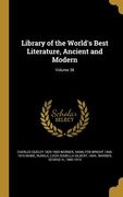 Library of the World's Best Literature, Ancient and Modern; Volume 38 (en Inglés)