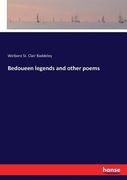 Bedoueen Legends and Other Poems de Welbore st Clair Baddeley(Hansebooks) (en Inglés)