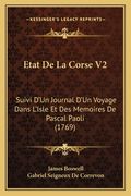 Etat De La Corse V2: Suivi D'Un Journal D'Un Voyage Dans L'Isle Et Des Memoires De Pascal Paoli (1769) (en Francés)