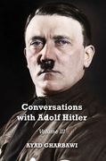 Conversations with Adolf Hitler: Volume III (en Inglés)