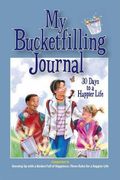 My Bucketfilling Journal: 30 Days To A Happier Life