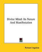 divine mind: its nature and manifestation (en Inglés)