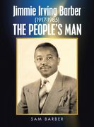 Jimmie Irving Barber (1917-1985) THE PEOPLE'S MAN