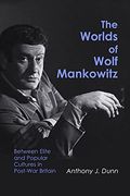 The Worlds of Wolf Mankowitz: Between Elite and Popular Cultures in Post-War Britain (en Inglés)