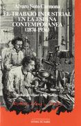 el trabajo industrial en la españa contemporánea (1874-1936)