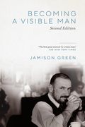 Becoming a Visible Man: Second Edition (en Inglés)