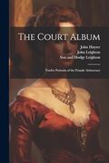 The Court Album: Twelve Portraits of the Female Aristocracy (en Inglés)