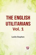 The English Utilitarians Vol. 1 (en Inglés)