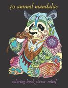 50 animal mandalas coloring book stress- relief: Coloring Book For Adults Stress Relieving Designs, Mandala coloring book for adults with Lions, Eleph (en Inglés)