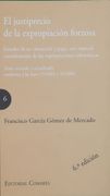 El Justiprecio de la Expropiacion Forzosa: Estudio de su Valoraci on y Pago, con Especial Consideracion de las Expropiaciones Urbanisticas