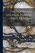 The Transvaal Ape-man-bearing Cave Deposits (en Inglés)
