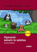 (cat).operacio: salvem la salsitxa (quatre amics i mig) (en Catalán)