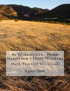 60 Worksheets - Word Names for 7 Digit Numbers: Math Practice Workbook (en Inglés)