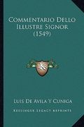 Commentario Dello Illustre Signor (1549) (en Italiano)
