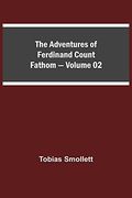 The Adventures of Ferdinand Count Fathom - Volume 02 (en Inglés)